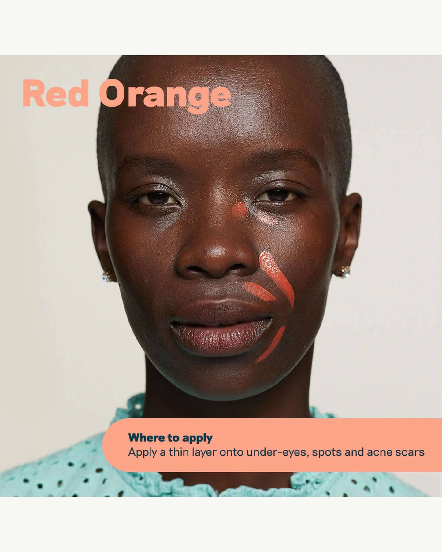 Red-Orange (balances dark spots on deep-dark skin tones)
